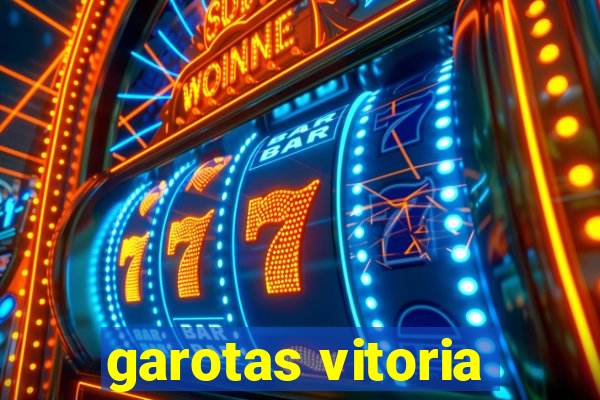 garotas vitoria